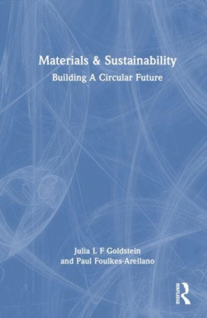 Materials and Sustainability : Building a Circular Future, Hardback Book