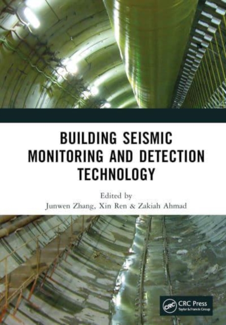 Building Seismic Monitoring and Detection Technology : Proceedings of the 2nd International Conference on Structural Seismic Resistance, Monitoring and Detection (SSRMD 2023), Xiamen, China, 6-8 Janua, Hardback Book
