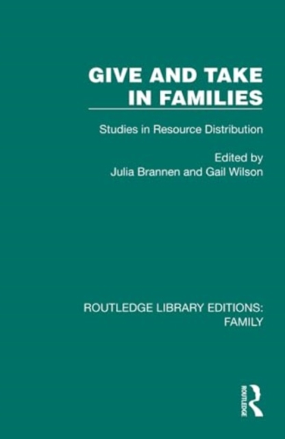 Give and Take in Families : Studies in Resource Distribution, Hardback Book