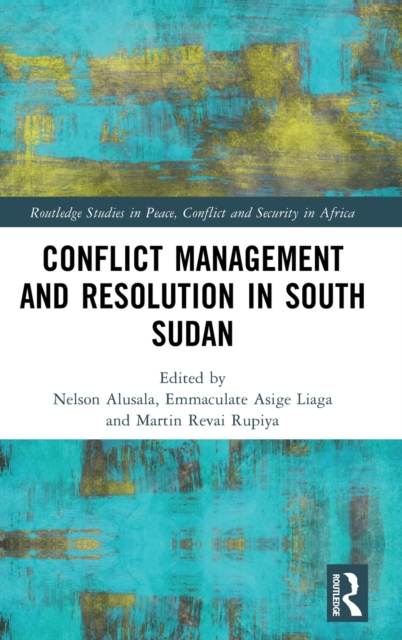 Conflict Management and Resolution in South Sudan, Hardback Book