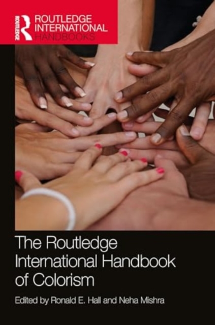 The Routledge International Handbook of Colorism, Hardback Book