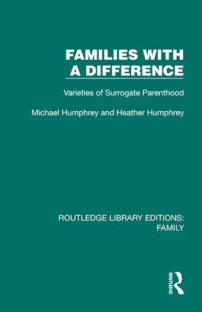 Families with a Difference : Varieties of Surrogate Parenthood, Hardback Book