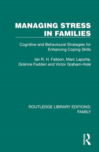 Managing Stress in Families : Cognitive and Behavioural Strategies for Enhancing Coping Skills, Hardback Book