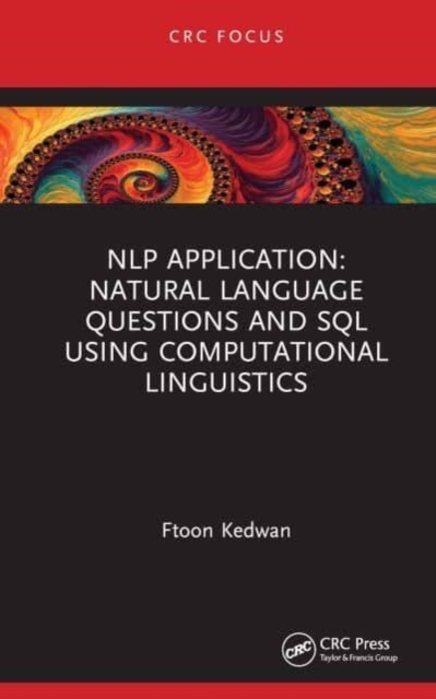 NLP Application : Natural Language Questions and SQL using Computational Linguistics, Hardback Book