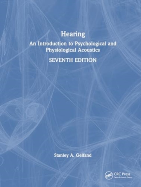 Hearing : An Introduction to Psychological and Physiological Acoustics, Hardback Book