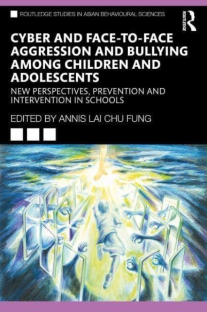 Cyber and Face-to-Face Aggression and Bullying among Children and Adolescents : New Perspectives, Prevention and Intervention in Schools, Paperback / softback Book