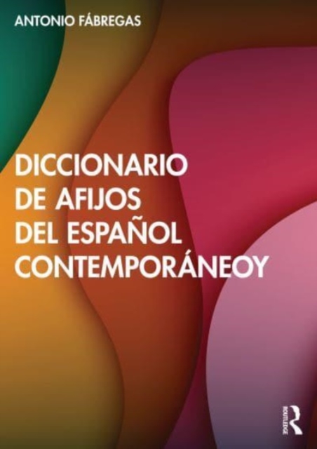 Diccionario de afijos del espanol contemporaneo, Paperback / softback Book