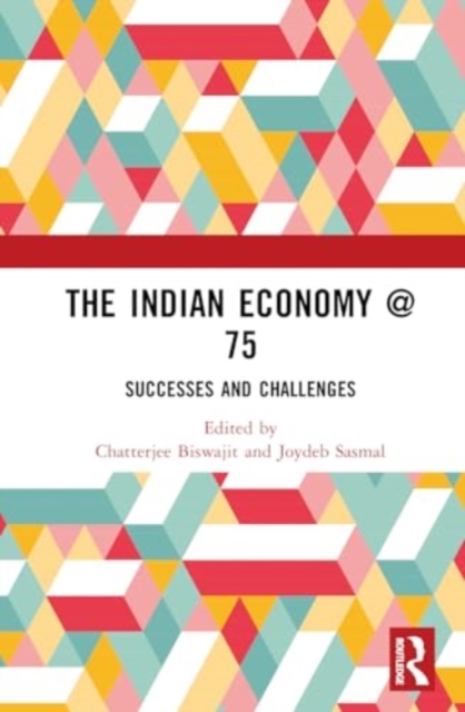 The Indian Economy @ 75 : Successes and Challenges, Hardback Book