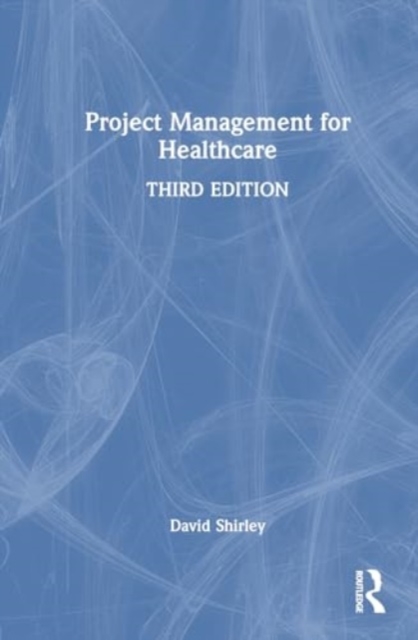 Project Management for Healthcare, Hardback Book