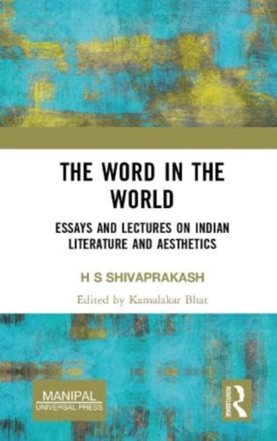 The Word in the World : Essays and Lectures on Indian Literature and Aesthetics, Hardback Book