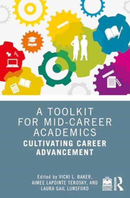 A Toolkit for Mid-Career Academics : Cultivating Career Advancement, Paperback / softback Book
