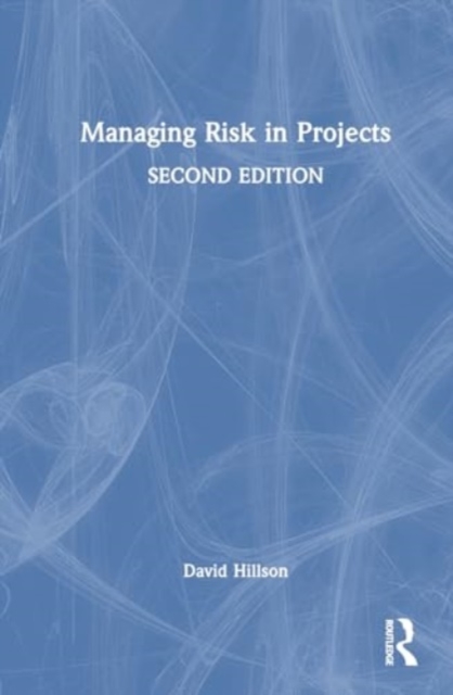 Managing Risk in Projects, Hardback Book