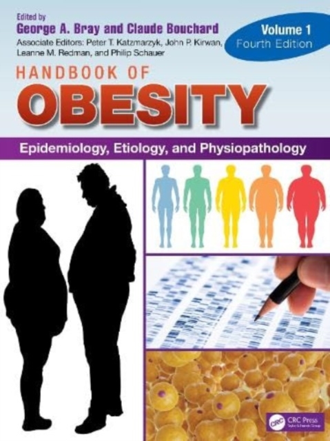 Handbook of Obesity - Volume 1 : Epidemiology, Etiology, and Physiopathology, Hardback Book