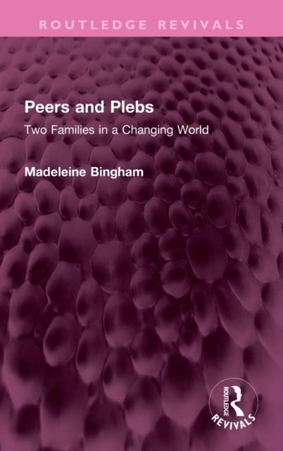 Peers and Plebs : Two Families in a Changing World, Hardback Book