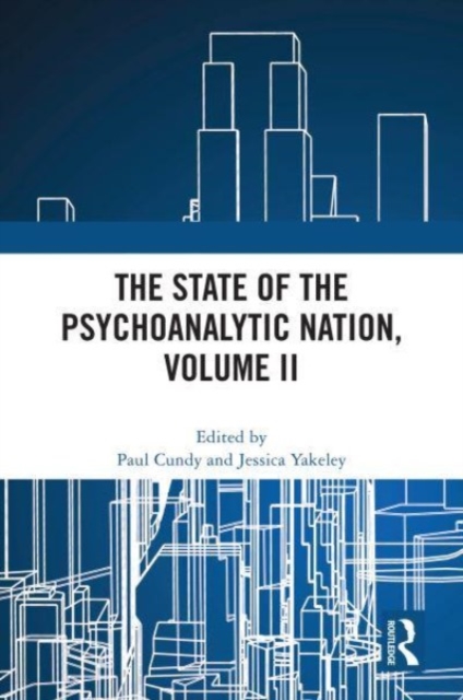 The State of the Psychoanalytic Nation, Volume II, Hardback Book