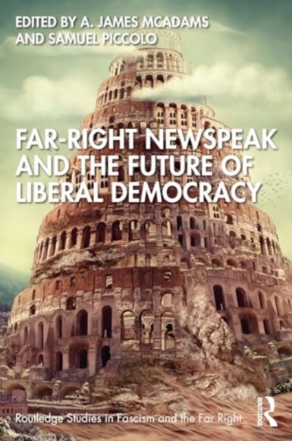 Far-Right Newspeak and the Future of Liberal Democracy, Paperback / softback Book