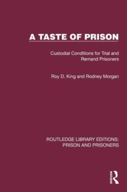 A Taste of Prison : Custodial Conditions for Trial and Remand Prisoners, Hardback Book