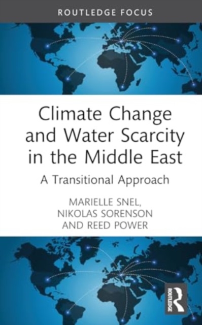 Climate Change and Water Scarcity in the Middle East : A Transitional Approach, Hardback Book
