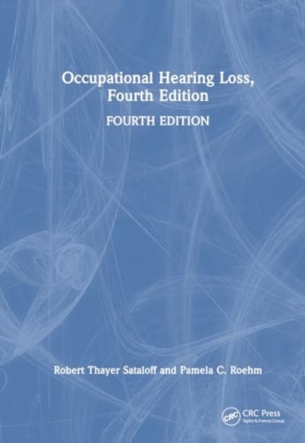 Occupational Hearing Loss, Fourth Edition, Paperback / softback Book