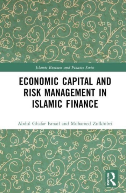Economic Capital and Risk Management in Islamic Finance, Hardback Book