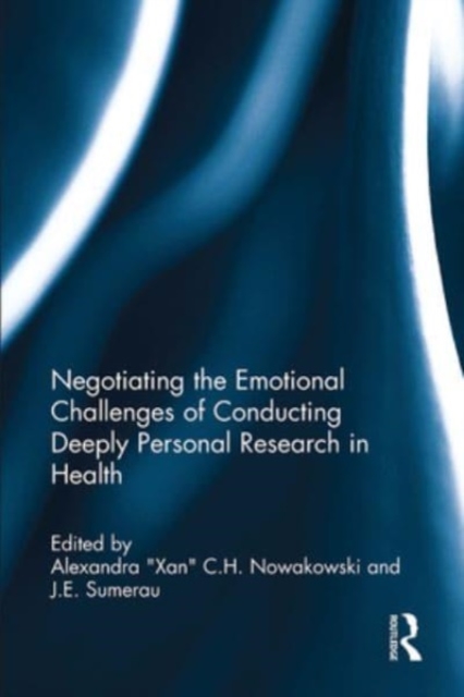 Negotiating the Emotional Challenges of Conducting Deeply Personal Research in Health, Paperback / softback Book