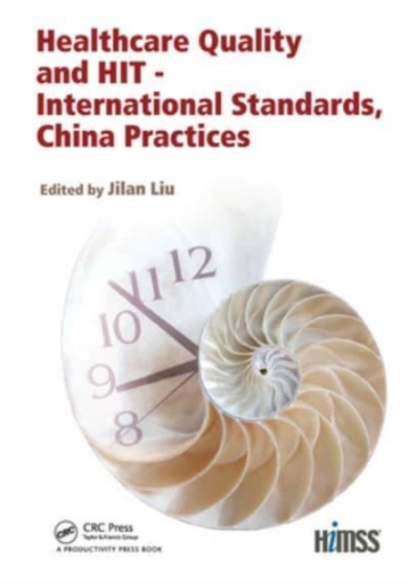 Healthcare Quality and HIT - International Standards, China Practices, Paperback / softback Book