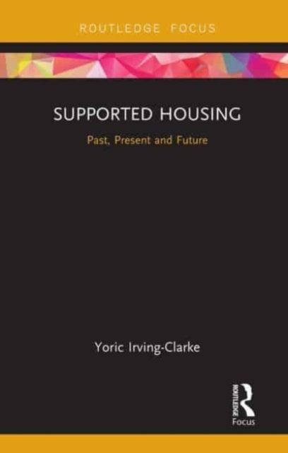 Supported Housing : Past, Present and Future, Paperback / softback Book