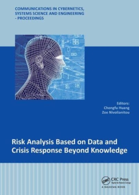 Risk Analysis Based on Data and Crisis Response Beyond Knowledge : Proceedings of the 7th International Conference on Risk Analysis and Crisis Response (RACR 2019), October 15-19, 2019, Athens, Greece, Paperback / softback Book