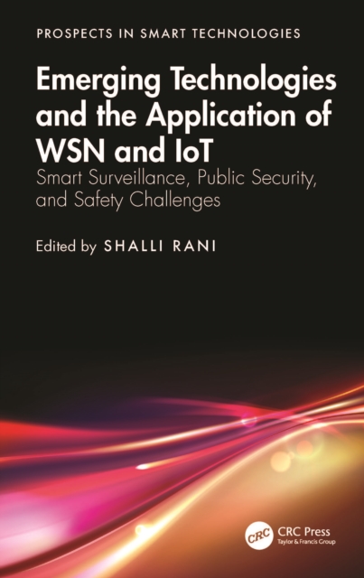 Emerging Technologies and the Application of WSN and IoT : Smart ...