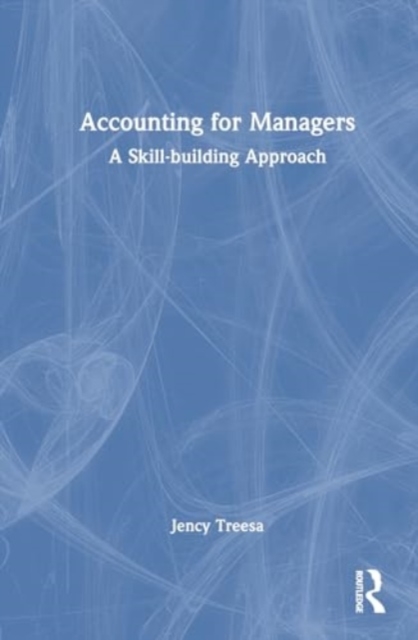Accounting for Managers : A Skill-building Approach, Hardback Book