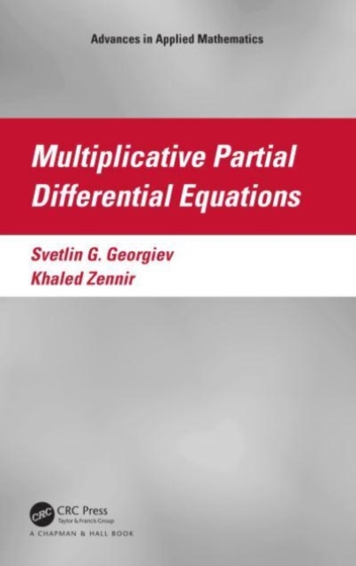 Multiplicative Partial Differential Equations, Hardback Book