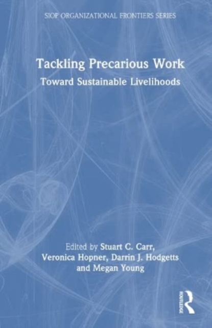 Tackling Precarious Work : Toward Sustainable Livelihoods, Hardback Book