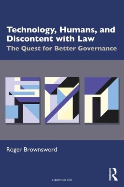 Technology, Humans, and Discontent with Law : The Quest for Better Governance, Paperback / softback Book