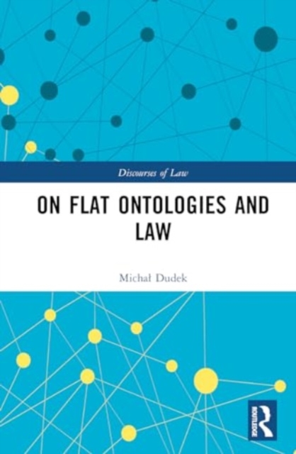 On Flat Ontologies and Law, Hardback Book