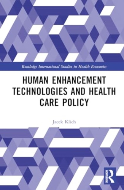 Human Enhancement Technologies and Healthcare Policy, Hardback Book
