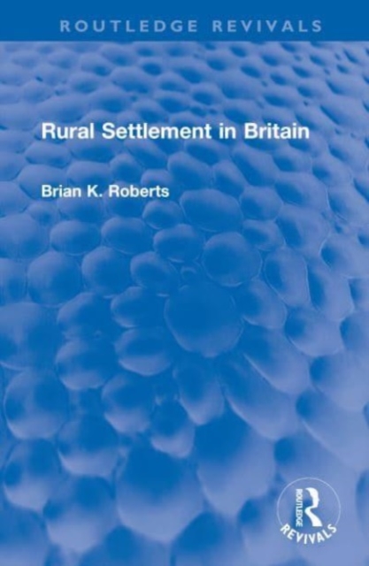 Rural Settlement in Britain, Hardback Book