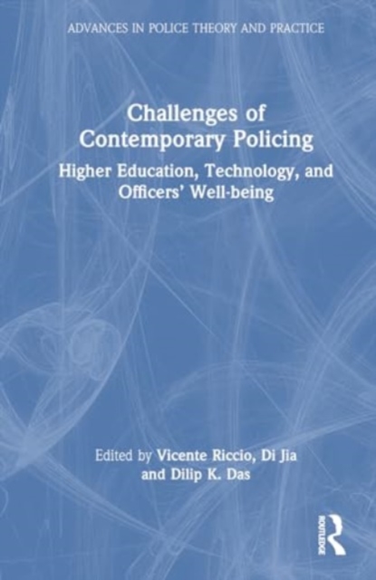 Challenges of Contemporary Policing : Higher Education, Technology, and Officers’ Well-being, Hardback Book