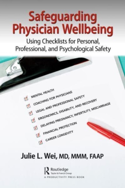 Safeguarding Physician Wellbeing : Using Checklists for Personal, Professional, and Psychological Safety, Hardback Book