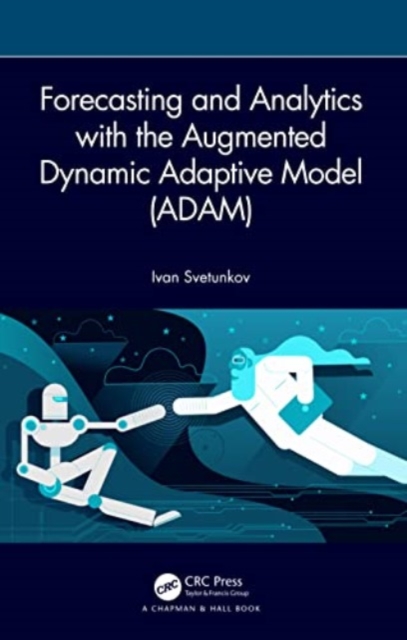 Forecasting and Analytics with the Augmented Dynamic Adaptive Model (ADAM), Hardback Book