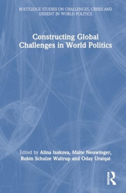 Constructing Global Challenges in World Politics, Hardback Book