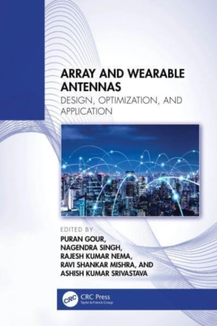 Array and Wearable Antennas : Design, Optimization, and Applications, Hardback Book