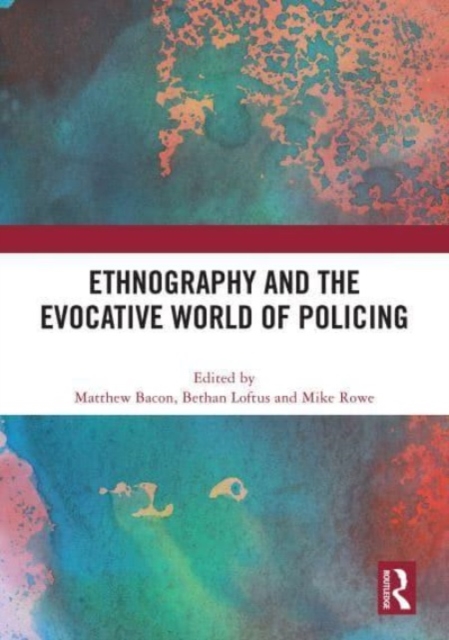 Ethnography and the Evocative World of Policing, Hardback Book