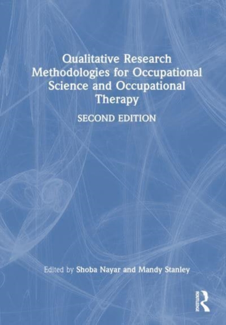 Qualitative Research Methodologies for Occupational Science and Occupational Therapy, Hardback Book