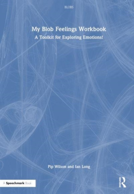 My Blob Feelings Workbook : A Toolkit for Exploring Emotions!, Hardback Book