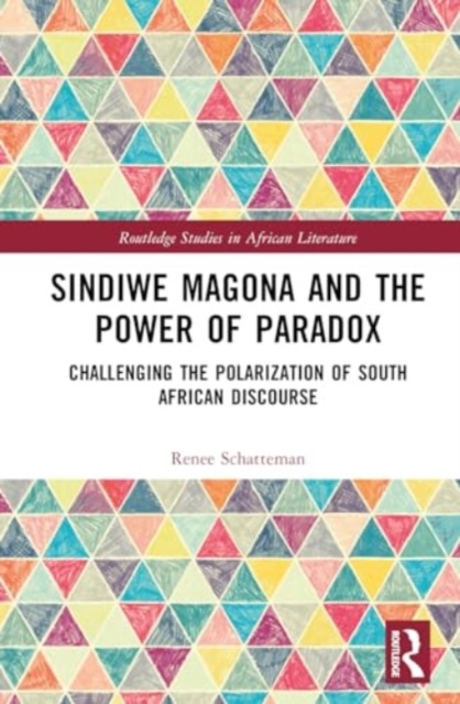 Sindiwe Magona and the Power of Paradox : Challenging the Polarization of South African Discourse, Hardback Book
