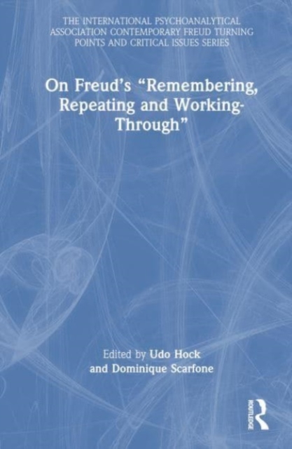 On Freud’s “Remembering, Repeating and Working-Through”, Hardback Book