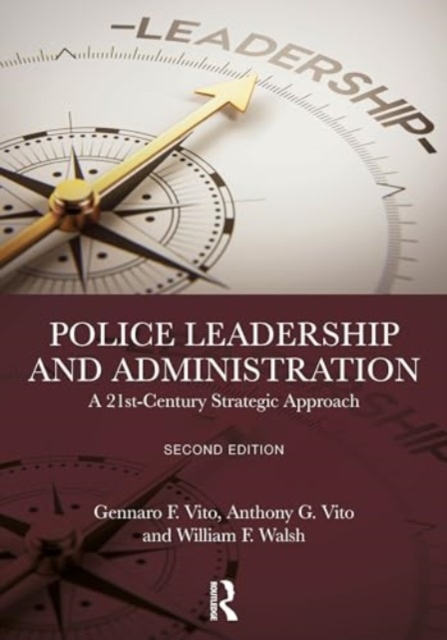 Police Leadership and Administration : A 21st-Century Strategic Approach, Paperback / softback Book