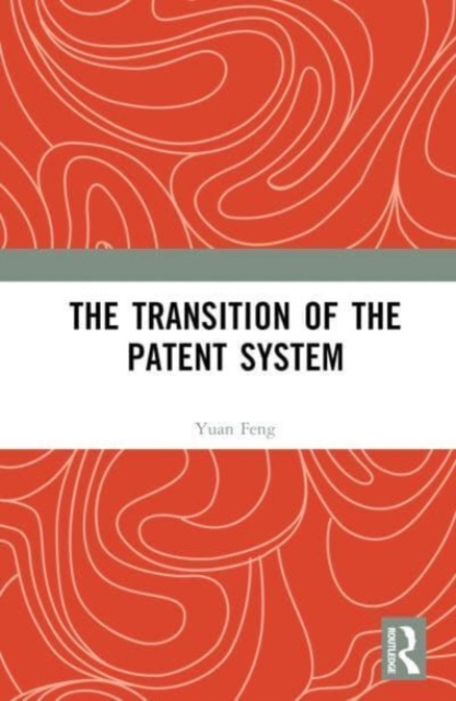 The Transition of the Patent System, Hardback Book