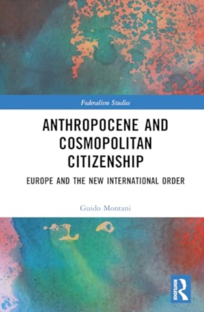Anthropocene and Cosmopolitan Citizenship : Europe and the New International Order, Hardback Book