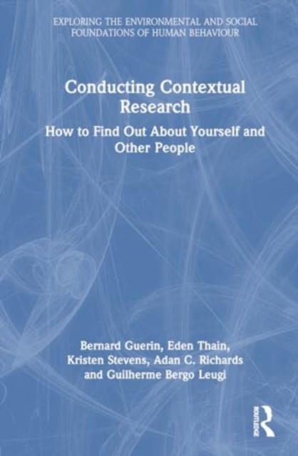 Conducting Contextual Research : How to Find Out About Yourself and Other People, Hardback Book